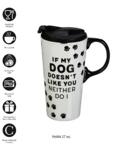 Evergreen Ceramic Travel Cup withbox 17oz. If My Dog Doesn't like You